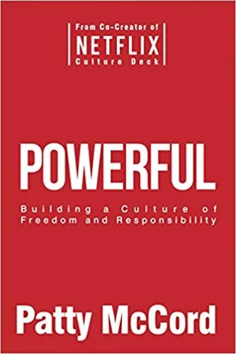 Powerful – Building a Culture of Freedom & Responsibility