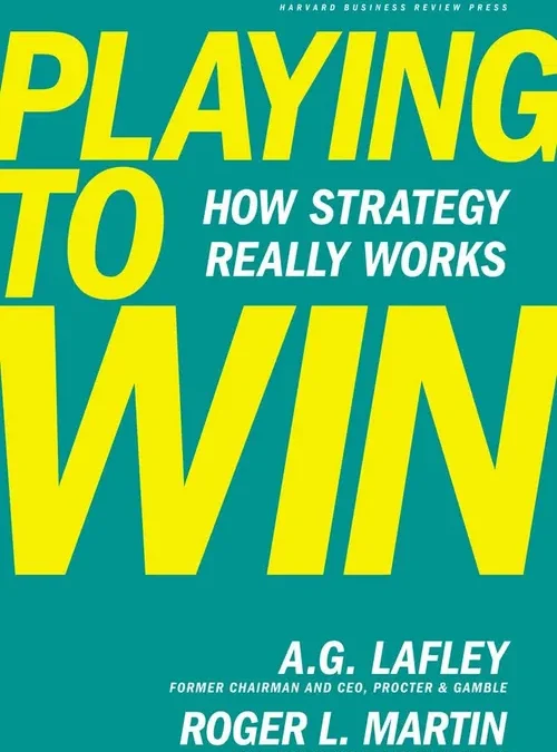 Playing to Win – 5 critical questions that increase the chances of success